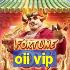 oii vip